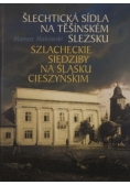 Szlacheckie siedziby na Śląsku Cieszyńskim