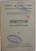 Spirytyzm czyli obcowanie z duchami 1923r.