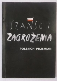 Szanse i zagrożenia polskich przemian