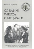 Co rabini wiedzą o mesjaszu