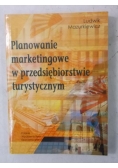 Mazurkiewicz Ludwik - Planowanie marketingowe w przedsiębiorstwie turystycznym