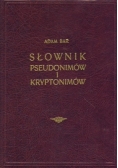 Słownik pseudonimów i kryptonimów, tom I,  reprint z 1936 r.