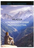 Władza a moralny wymiar przywództwa