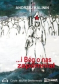 I Bóg o nas zapomniał. Audiobook, Nowa