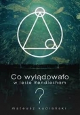 Co wylądowało w lesie Rendlesham