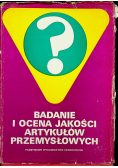 Badanie i ocena jakości artykułów przemysłowych