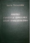Siostra Faustyna Kowalska życie i posłannictwo
