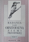 Badania nad Ornitofauną ziemi Przemyskiej  Tom IV