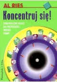 Koncentruj się! Strategiczny klucz do przyszłości twojej firmy