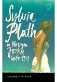Sylvia Plath w Nowym Jorku Lato 1953