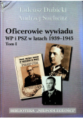 Oficerowie wywiadu WP i PSZ w latach 1939 1945 tom I autograf Dubickiego