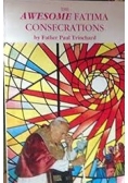The Awesome Fatima Consecrations