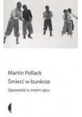 Śmierć w bunkrze. Opowieść o moim ojcu
