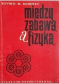 Między zabawą a fizyką