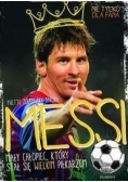 Messi. Mały chłopiec, który stał się...