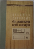 Rysunek zawodowy dla zasadniczych szkól drzewnych