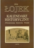 Kalendarz Historyczny. Polemiczna historia Polski