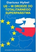 UE - W drodze do totalitarnego superpaństwa