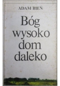 Bóg wysoko dom daleko. Obrazy przeszłości 1900-1920