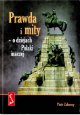 Prawda i mity - o dziejach Polski inaczej