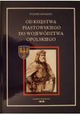Od Księstwa Piastowskiego do Województwa Opolskiego