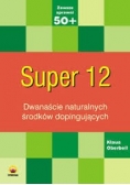 Super 12 Dwanaście naturalnych środków dopingujących