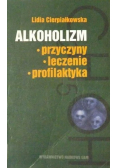 Alkoholizm Przyczyny leczenie profilaktyka
