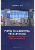 Pierwsza polska prezydencja w Unii Europejskiej