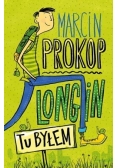 Longin. Tu byłem