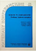Sukces w zarządzaniu Problemy kadrowo zarządcze