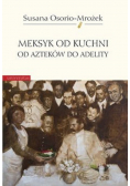 Meksyk od kuchni plus autograf Osorio Mrożek