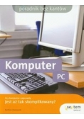 Komputer PC Czy komputer jest aż tak skomplikowany?