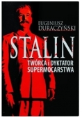 Stalin Twórca i dyktator supermocarstwa