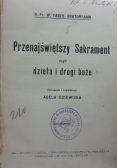 Przenajświętszy Sakrament czyli dzieła i drogi boże, 1907 r.