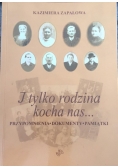 I tylko rodzina kocha nas...