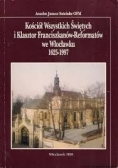 Kościół Wszystkich Świętych i Klasztor Franciszkanów-Reformatów we Włocławku 1625-1997