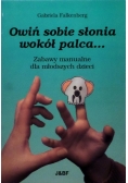 Owiń Sobie słonia Wokół Palca