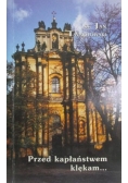 Przed kapłaństwem klękam