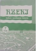 Rzeki. Kultura - cywilizacja - historia, tom 7