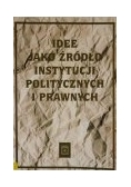 Idee jako źródło instytucji politycznych i prawnych
