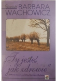 ,,Ty jesteś jak zdrowie", autograf Barbara Wachowicz