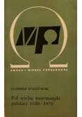 Pół wieku matematyki polskiej 1920 - 1970