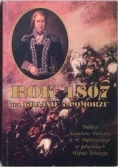 Rok 1807 na Krajnie i Pomorzu