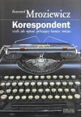 Korespondent czyli Jak opisać pełzający koniec świata