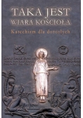 Taka jest wiara Kościoła Katechizm dla dorosłych