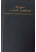 Chrystus w swoich Tajemnicach ,1923r