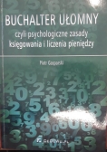 Buchalter ułomny, czyli psychologiczne zasady księgowania i liczenia pieniędzy