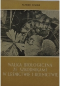 Walka biologiczna ze szkodnikami w leśnictwie i rolnictwie