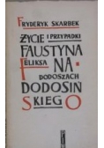 Życie i przypadki Faustyna Feliksa na Dodoszach Dodosińskiego