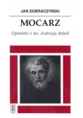 Mocarz. Opowieść o św. Andrzeju Boboli